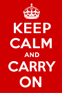 Keep calm and carry on 