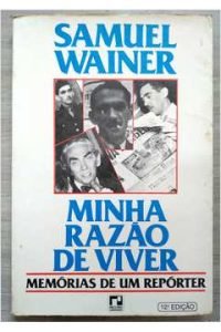 "Samuel Wainer, Minha Razão de Viver – Memórias de um repórter"