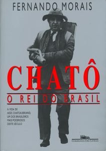 "Chatô, o Rei do Brasil"