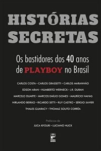 Histórias Secretas - Os Bastidores dos 40 anos de Playboy no Brasil