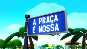 A PRAÇA É NOSSA