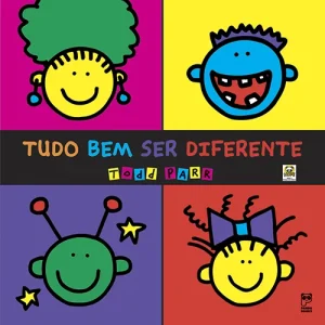 Todd Parr  - LIVRO TUDO BEM SER DIFERENTE